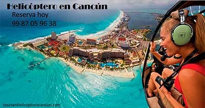 Tours en helicoptero en cancun y en isla mujeres de 12 y 22 minutos el mejor precio